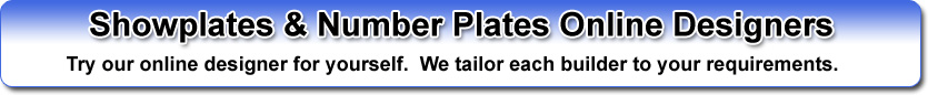 Try our Showplate and Number Plate Builder
